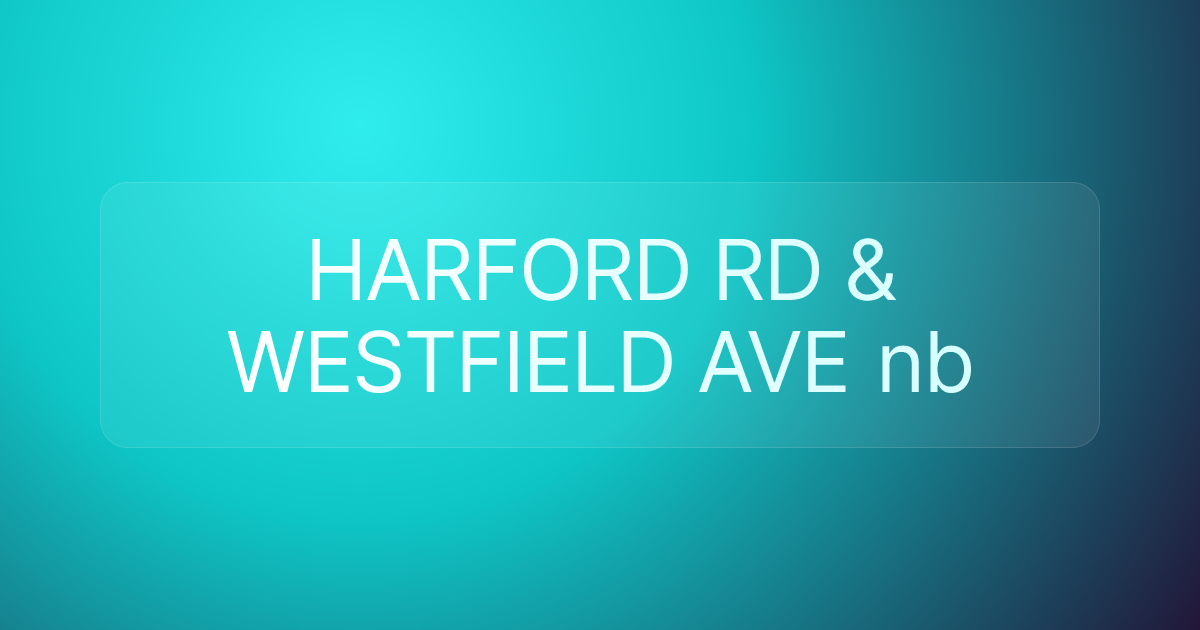 HARFORD RD & WESTFIELD AVE nb