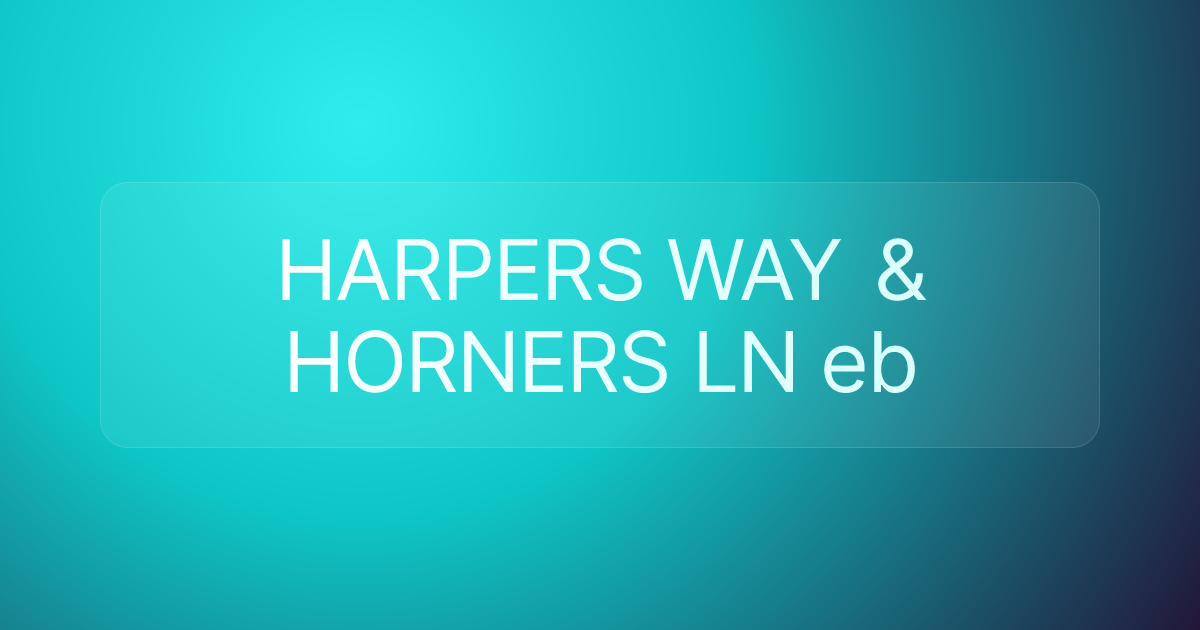 HARPERS WAY & HORNERS LN eb