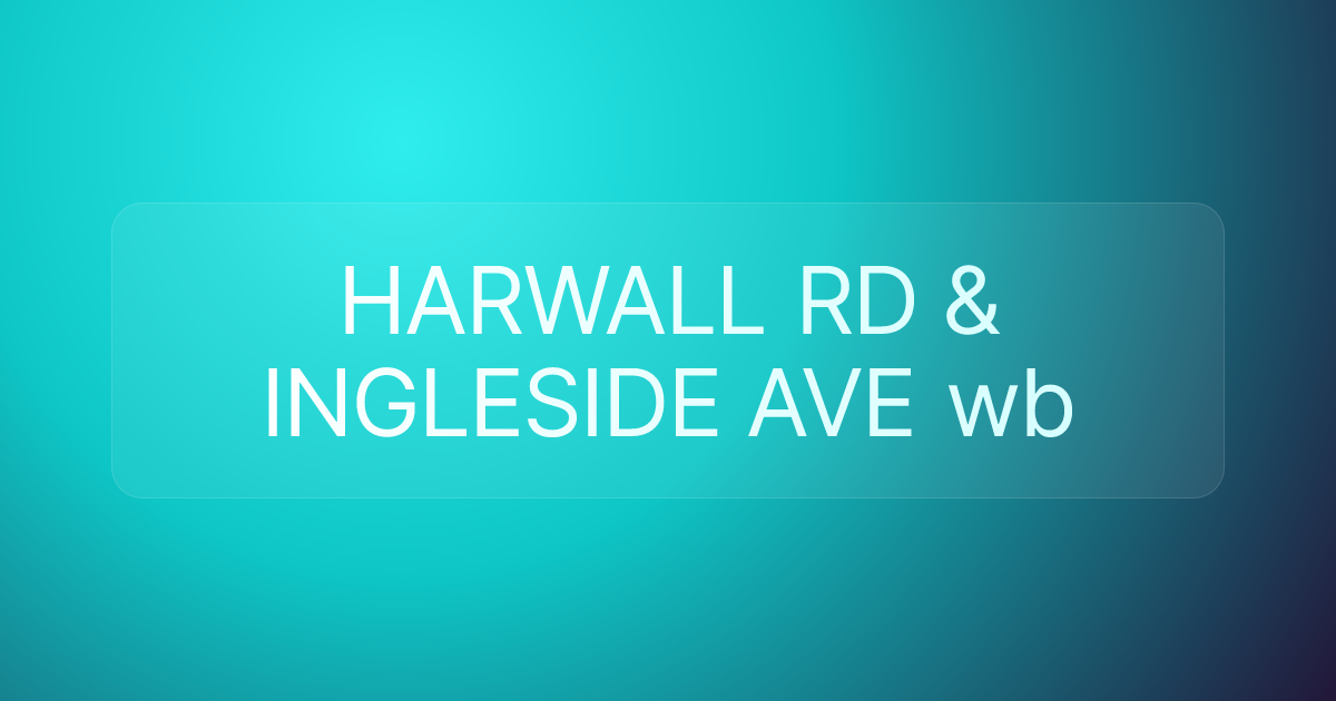 HARWALL RD & INGLESIDE AVE wb