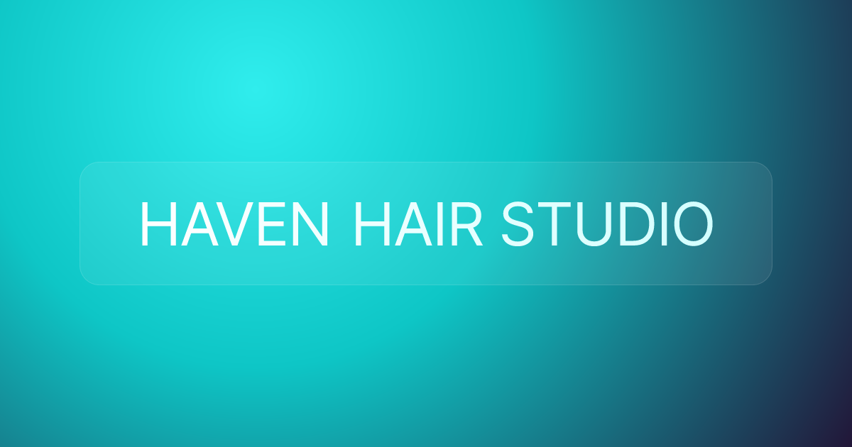 HAVEN HAIR STUDIO