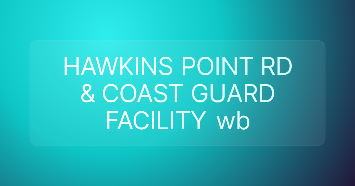 HAWKINS POINT RD & COAST GUARD FACILITY wb
