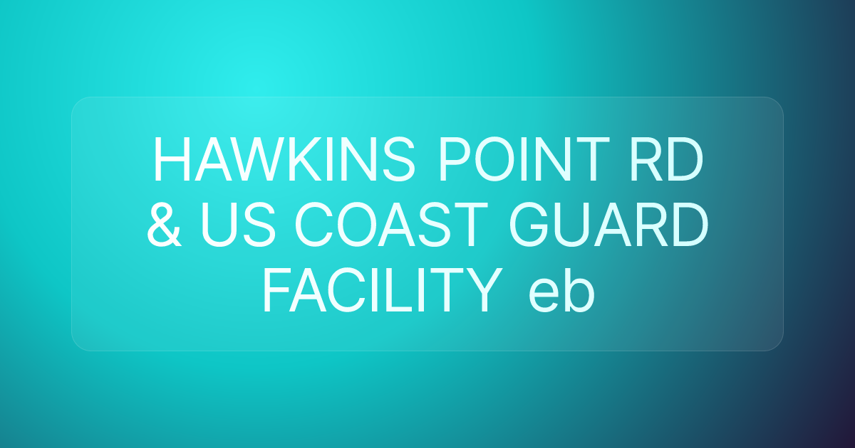 HAWKINS POINT RD & US COAST GUARD FACILITY eb