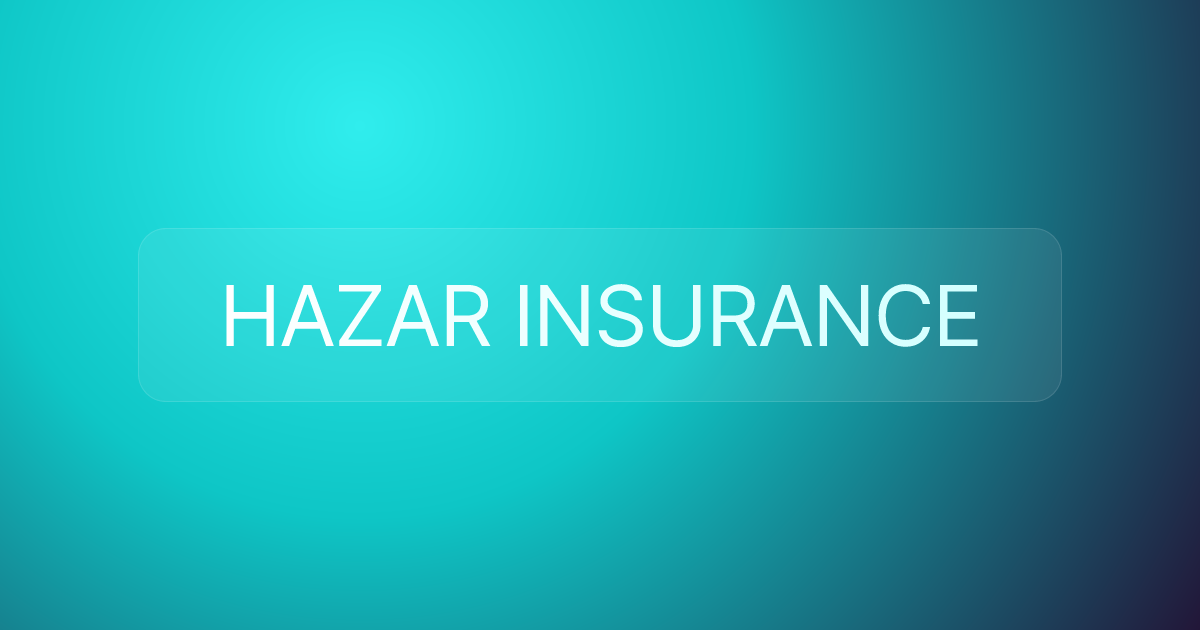 HAZAR INSURANCE