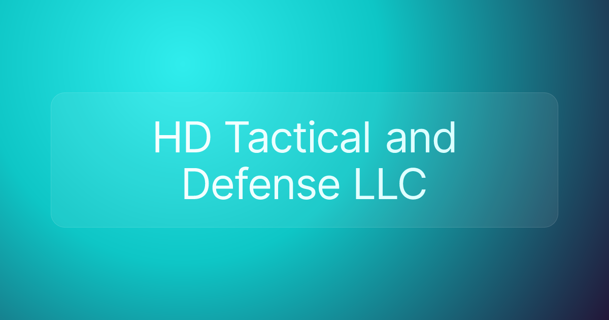 HD Tactical and Defense LLC