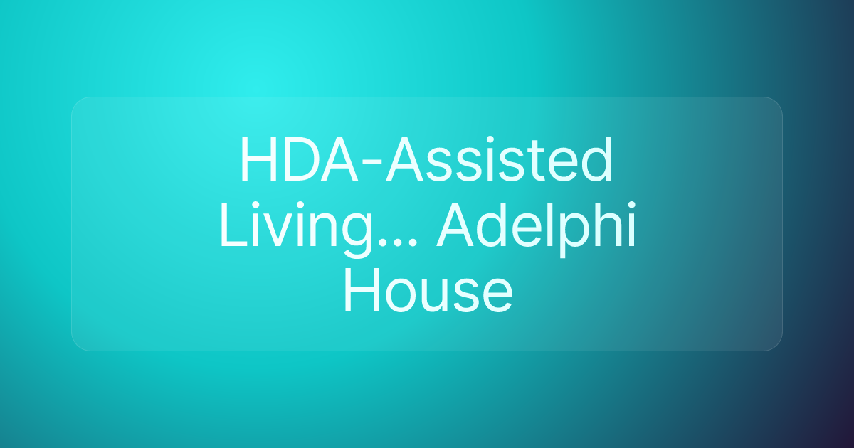 HDA-Assisted Living... Adelphi House