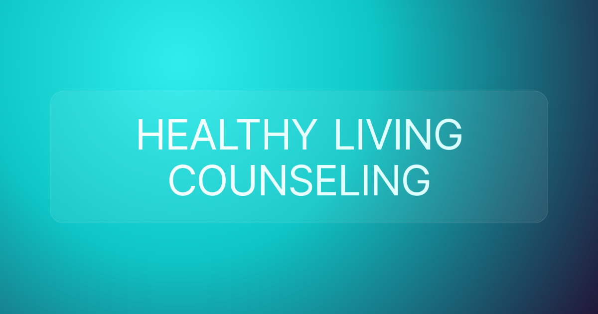 HEALTHY LIVING COUNSELING