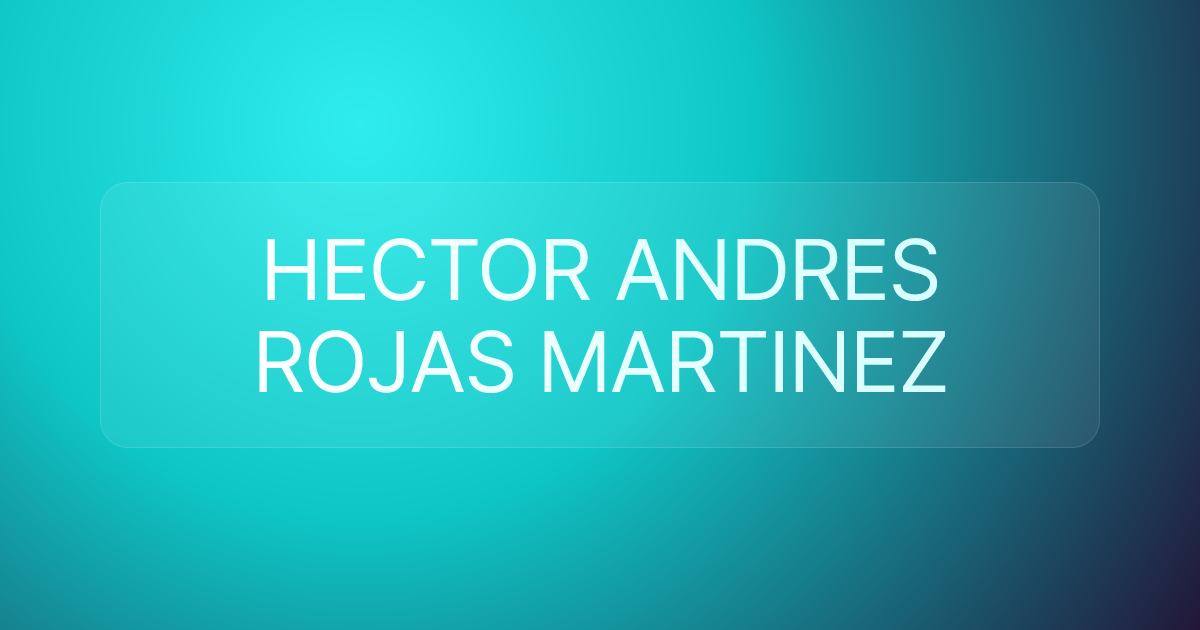 HECTOR ANDRES ROJAS MARTINEZ