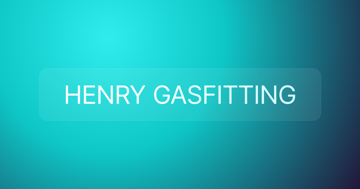 HENRY GASFITTING