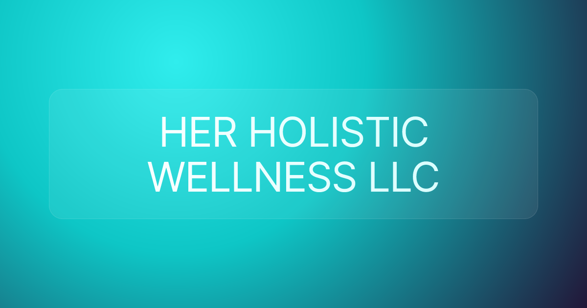 HER HOLISTIC WELLNESS LLC