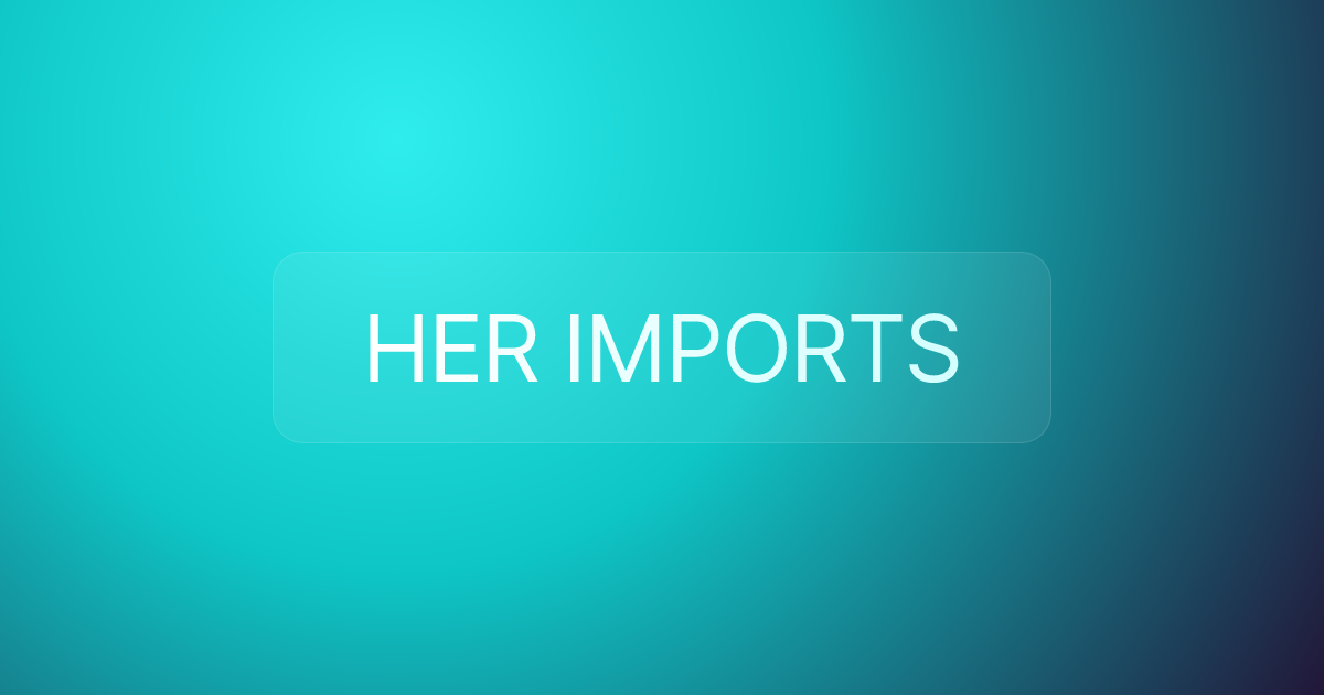 HER IMPORTS