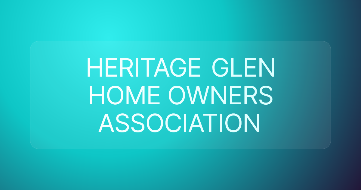 HERITAGE GLEN HOME OWNERS ASSOCIATION