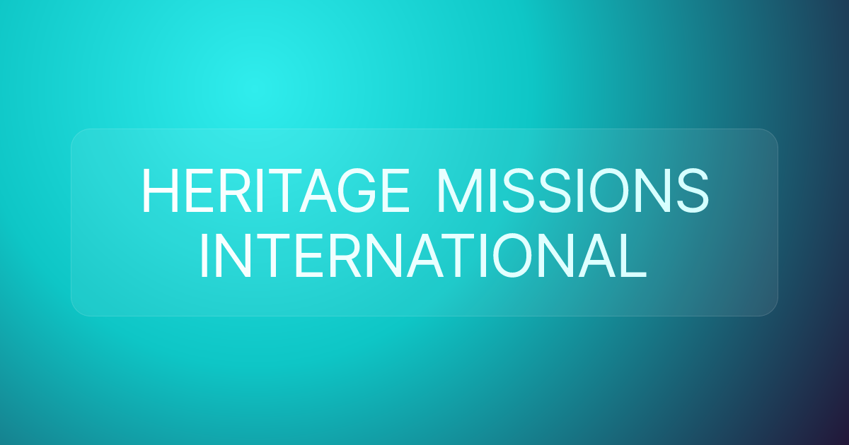 HERITAGE MISSIONS INTERNATIONAL