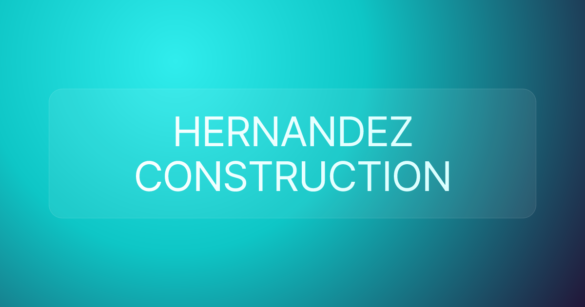 HERNANDEZ CONSTRUCTION