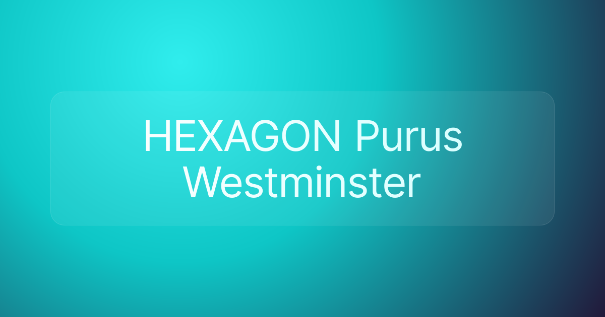 HEXAGON Purus Westminster