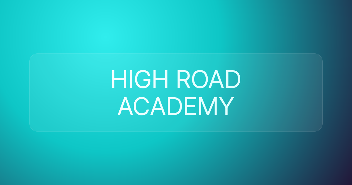 HIGH ROAD ACADEMY