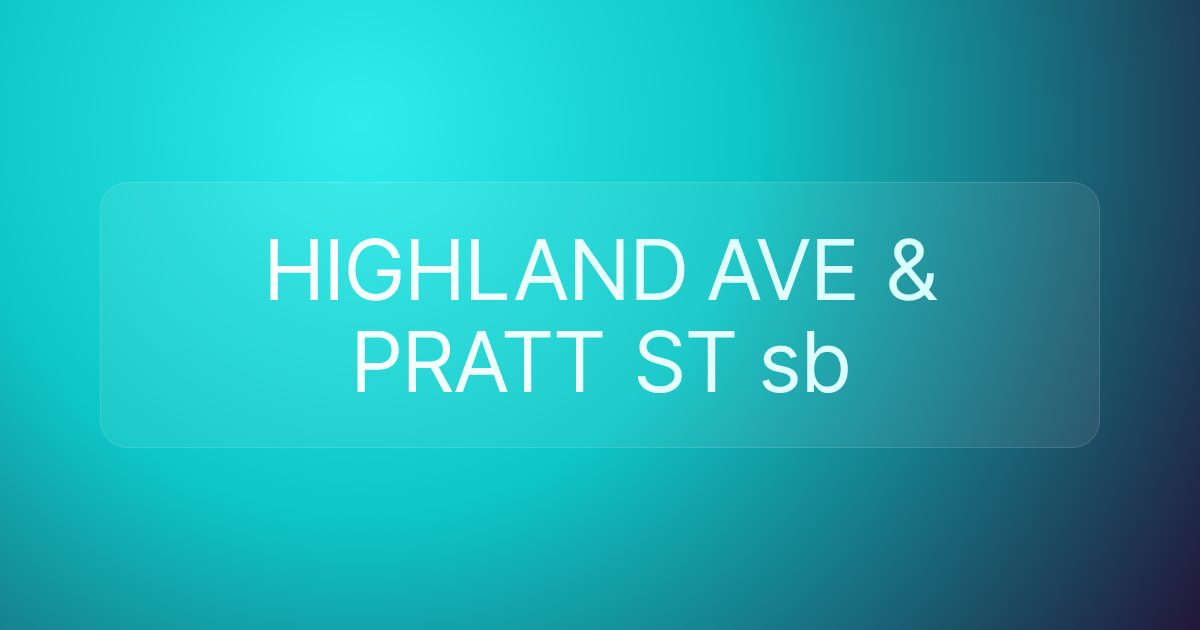 HIGHLAND AVE & PRATT ST sb