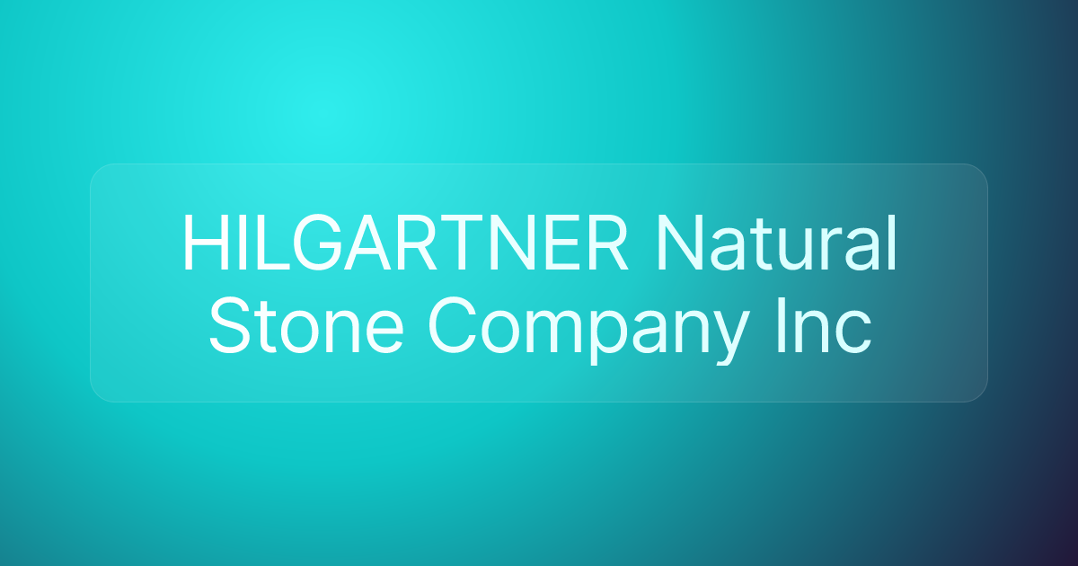 HILGARTNER Natural Stone Company Inc