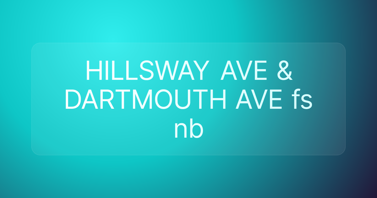 HILLSWAY AVE & DARTMOUTH AVE fs nb