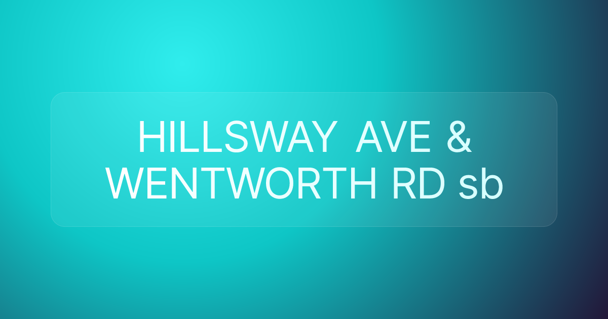 HILLSWAY AVE & WENTWORTH RD sb