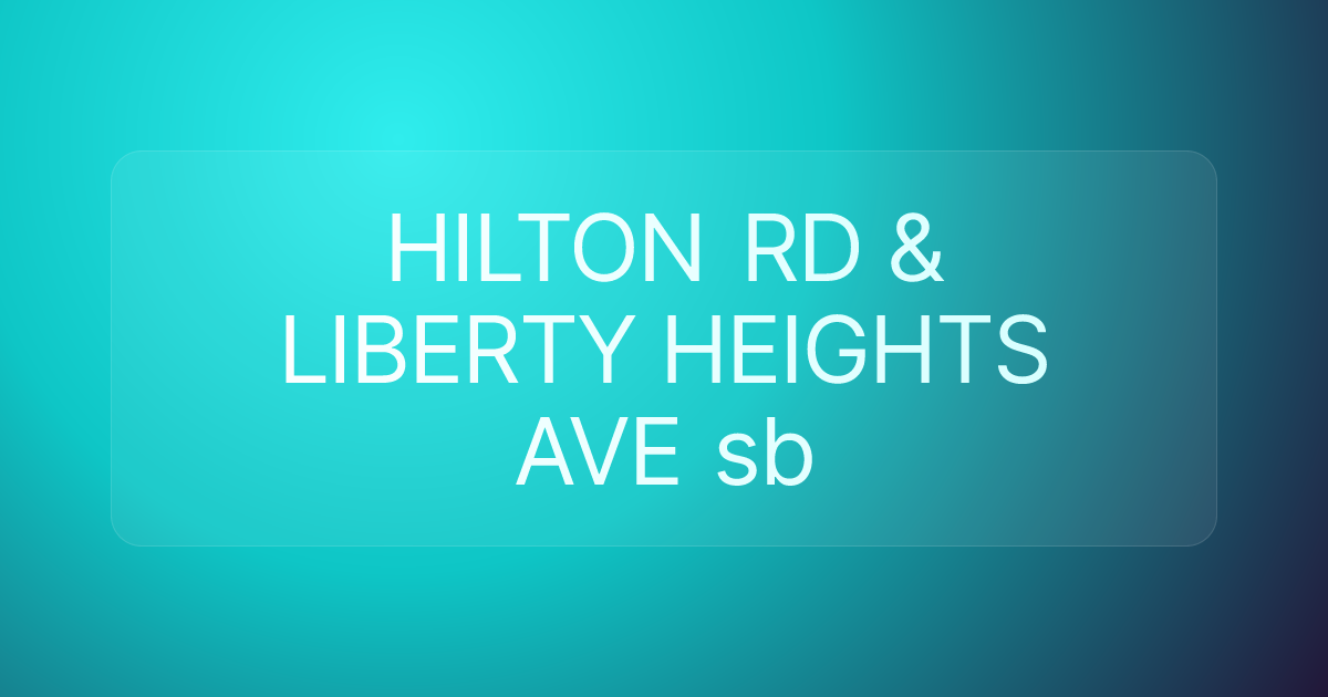 HILTON RD & LIBERTY HEIGHTS AVE sb