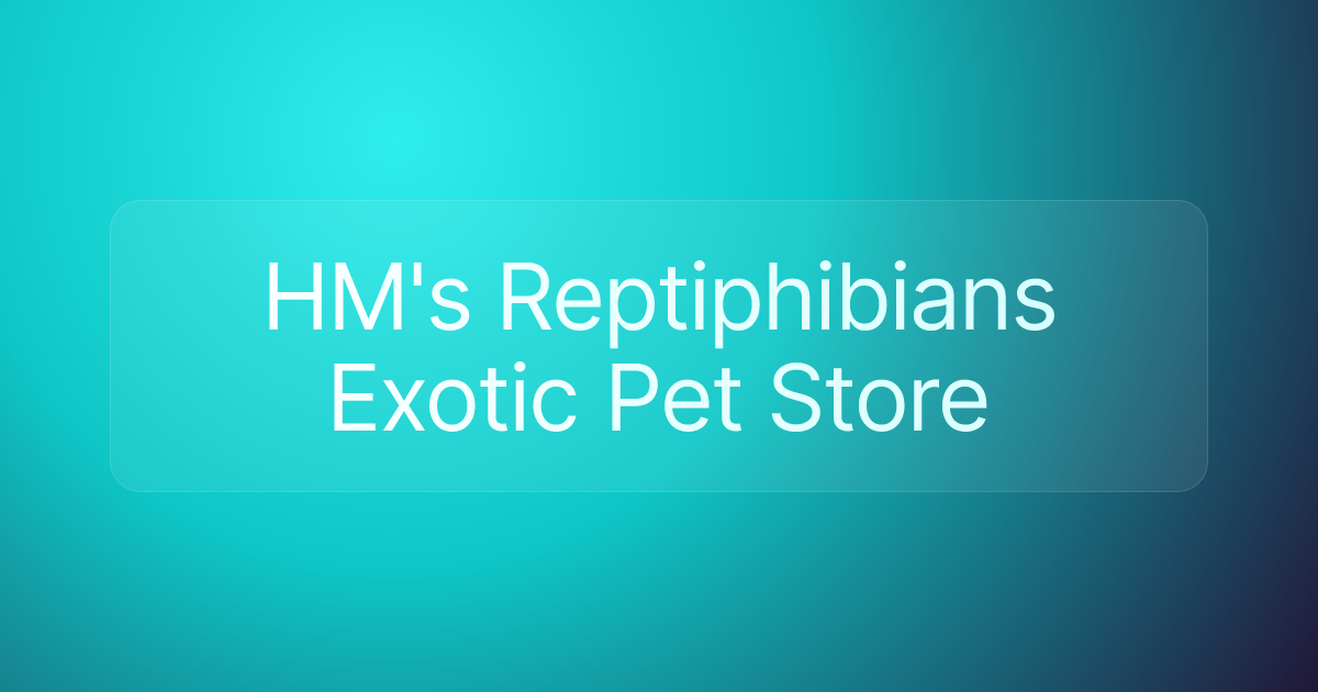 HM's Reptiphibians Exotic Pet Store