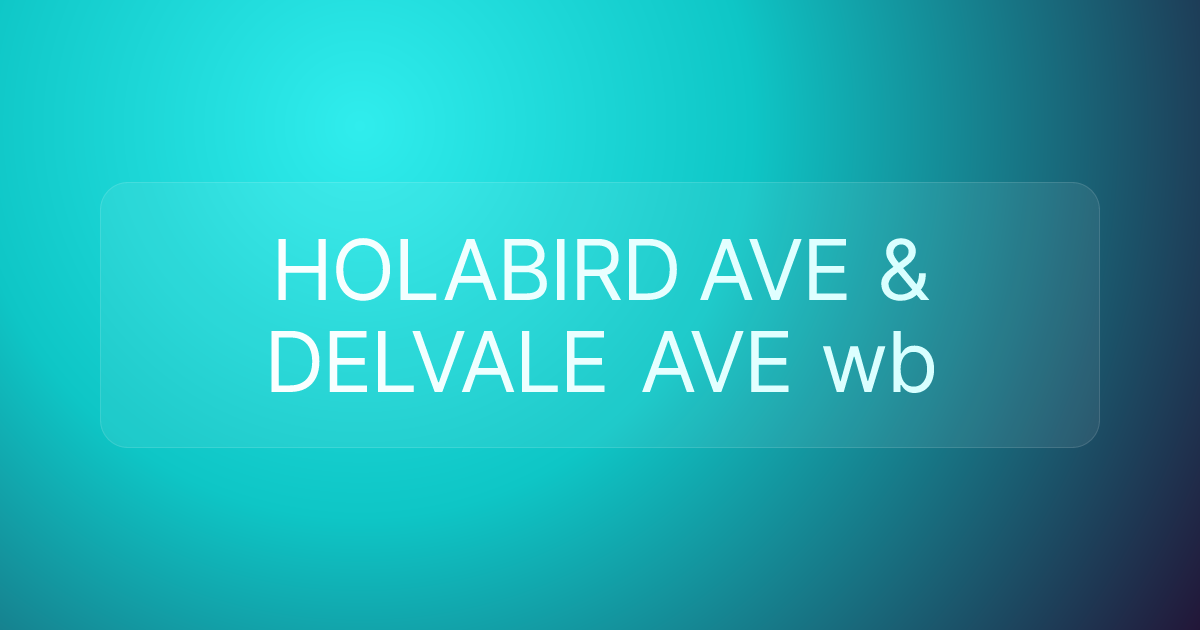 HOLABIRD AVE & DELVALE AVE wb