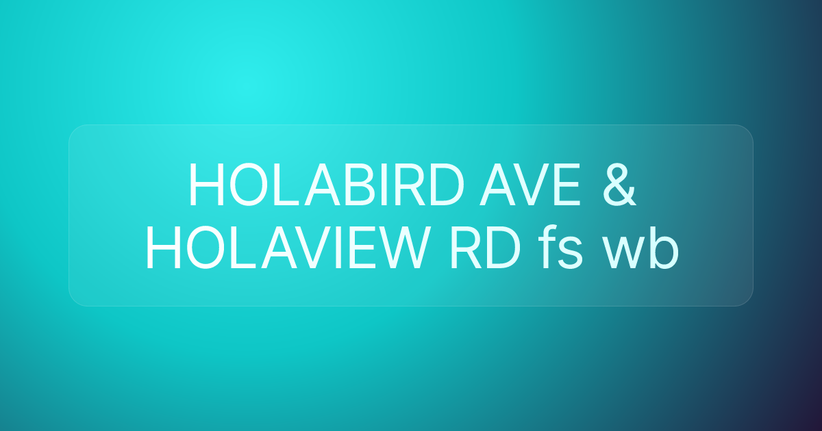 HOLABIRD AVE & HOLAVIEW RD fs wb