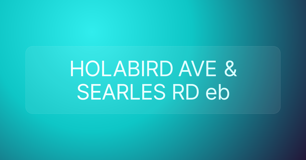 HOLABIRD AVE & SEARLES RD eb