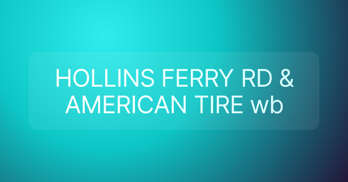 HOLLINS FERRY RD & AMERICAN TIRE wb