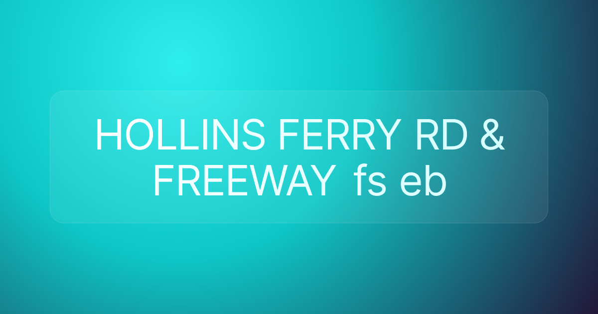 HOLLINS FERRY RD & FREEWAY fs eb