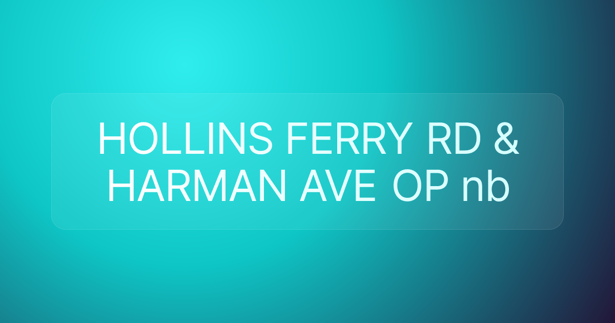 HOLLINS FERRY RD & HARMAN AVE OP nb