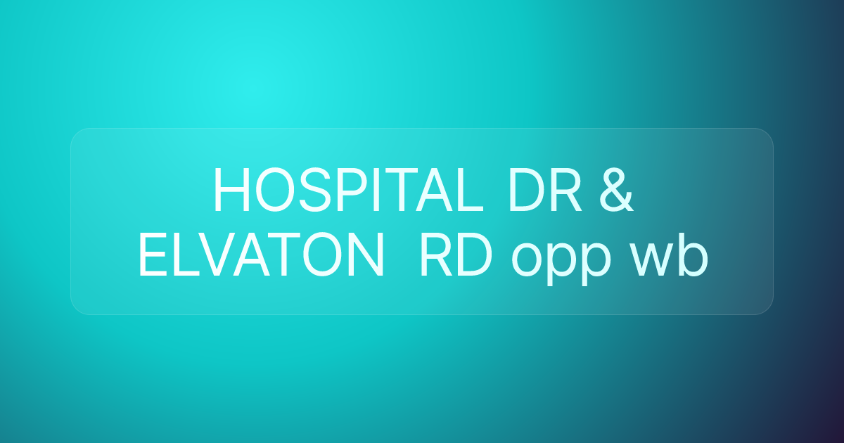 HOSPITAL DR & ELVATON RD opp wb