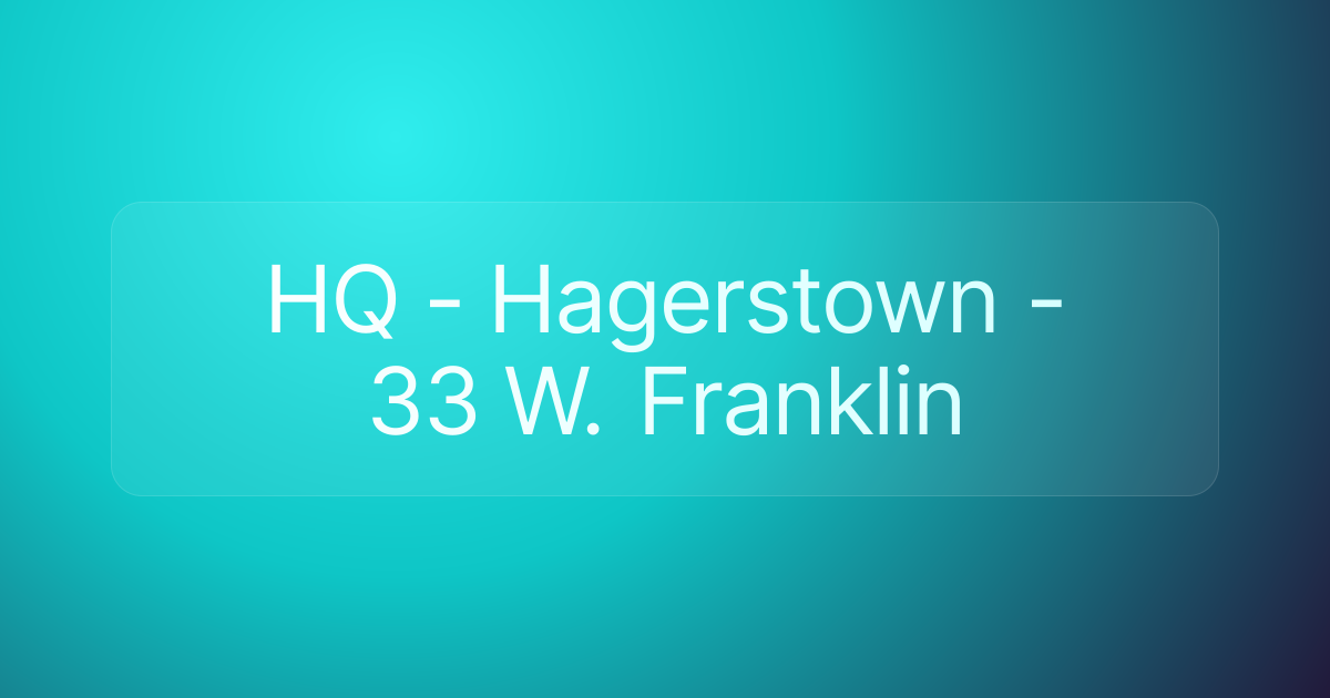 HQ - Hagerstown - 33 W. Franklin