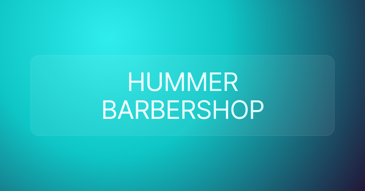 HUMMER BARBERSHOP