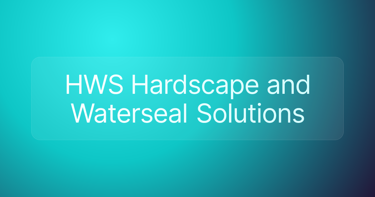 HWS Hardscape and Waterseal Solutions
