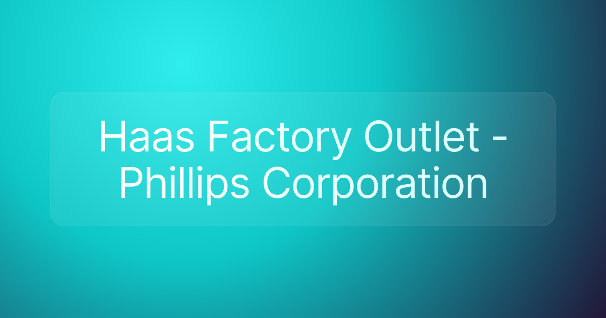Haas Factory Outlet - Phillips Corporation