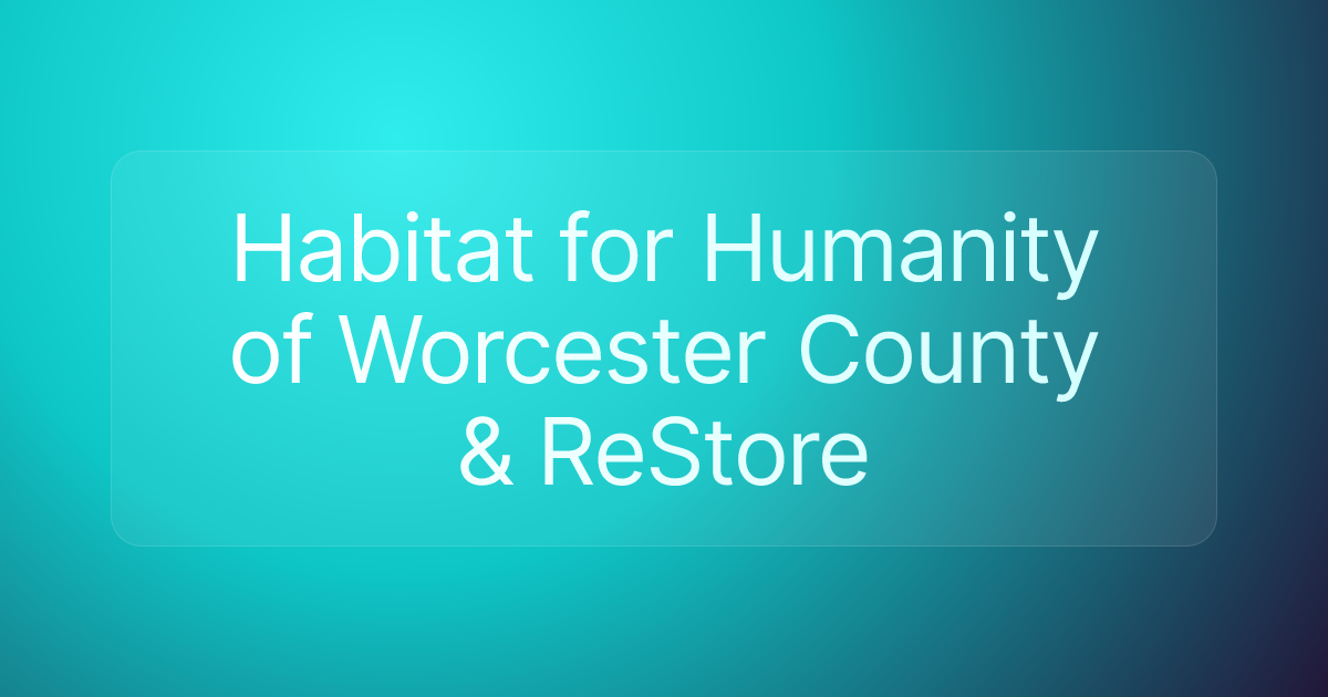 Habitat for Humanity of Worcester County & ReStore