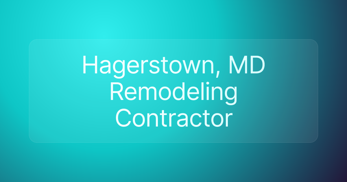 Hagerstown, MD Remodeling Contractor