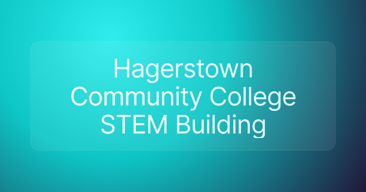 Hagerstown Community College STEM Building