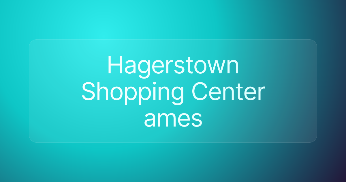 Hagerstown Shopping Center ames