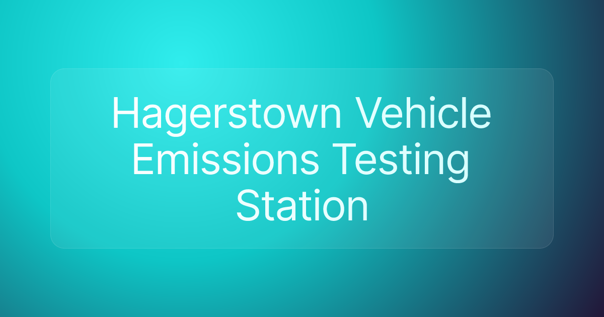 Hagerstown Vehicle Emissions Testing Station