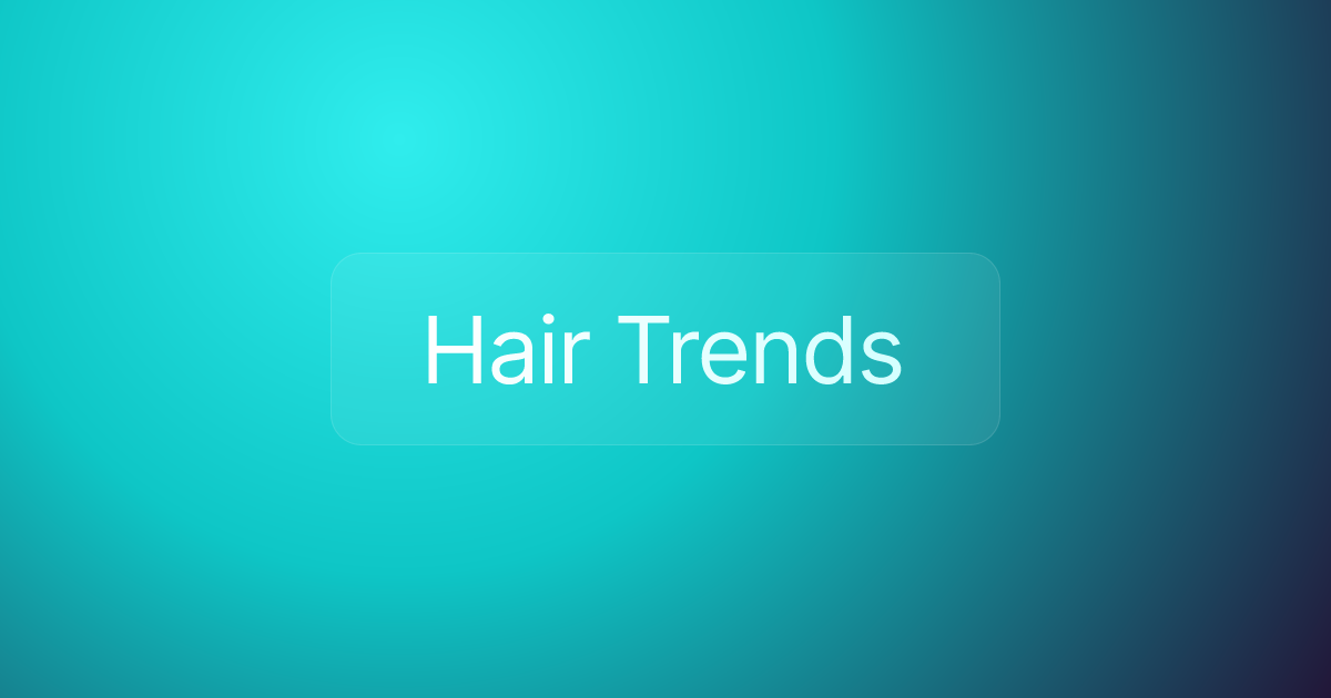 Hair Trends
