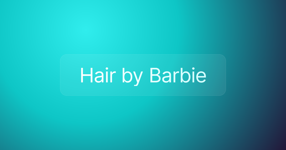 Hair by Barbie