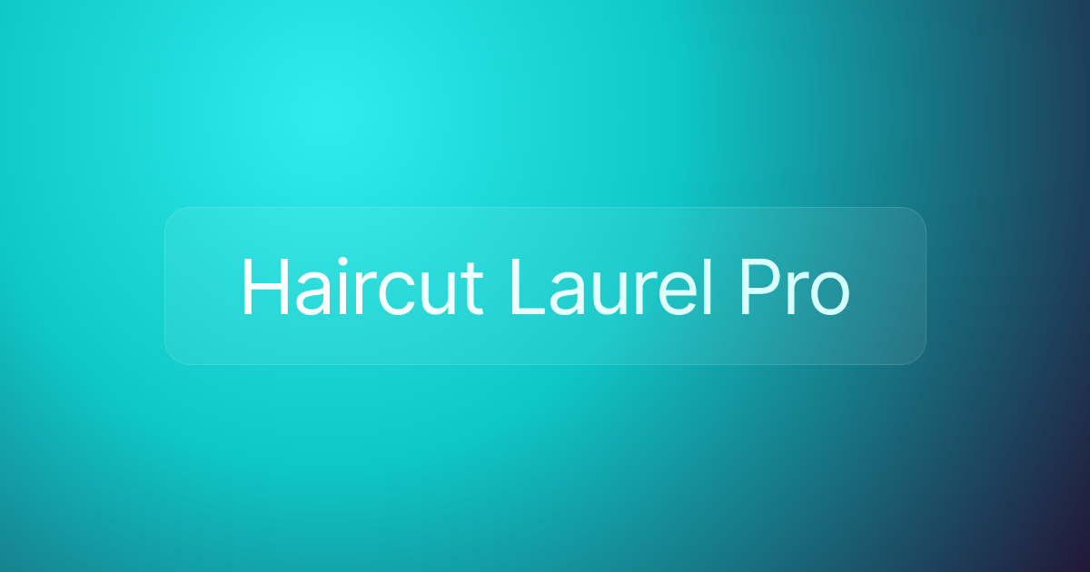 Haircut Laurel Pro