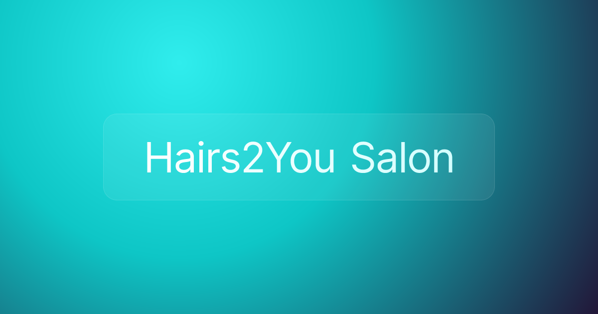 Hairs2You Salon