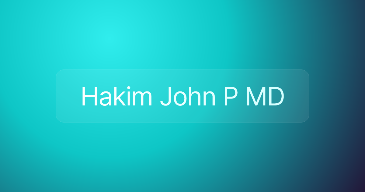 Hakim John P MD