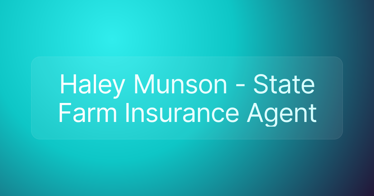 Haley Munson - State Farm Insurance Agent