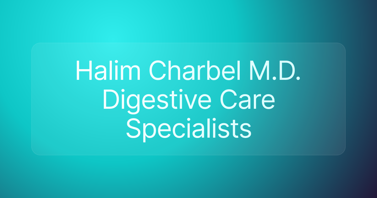 Halim Charbel M.D. Digestive Care Specialists