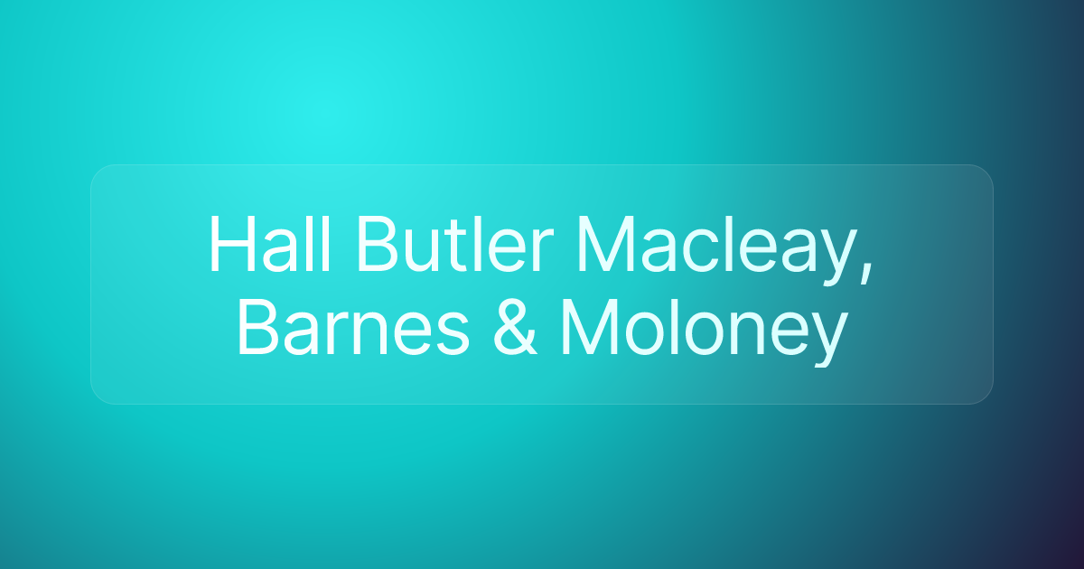 Hall Butler Macleay, Barnes & Moloney