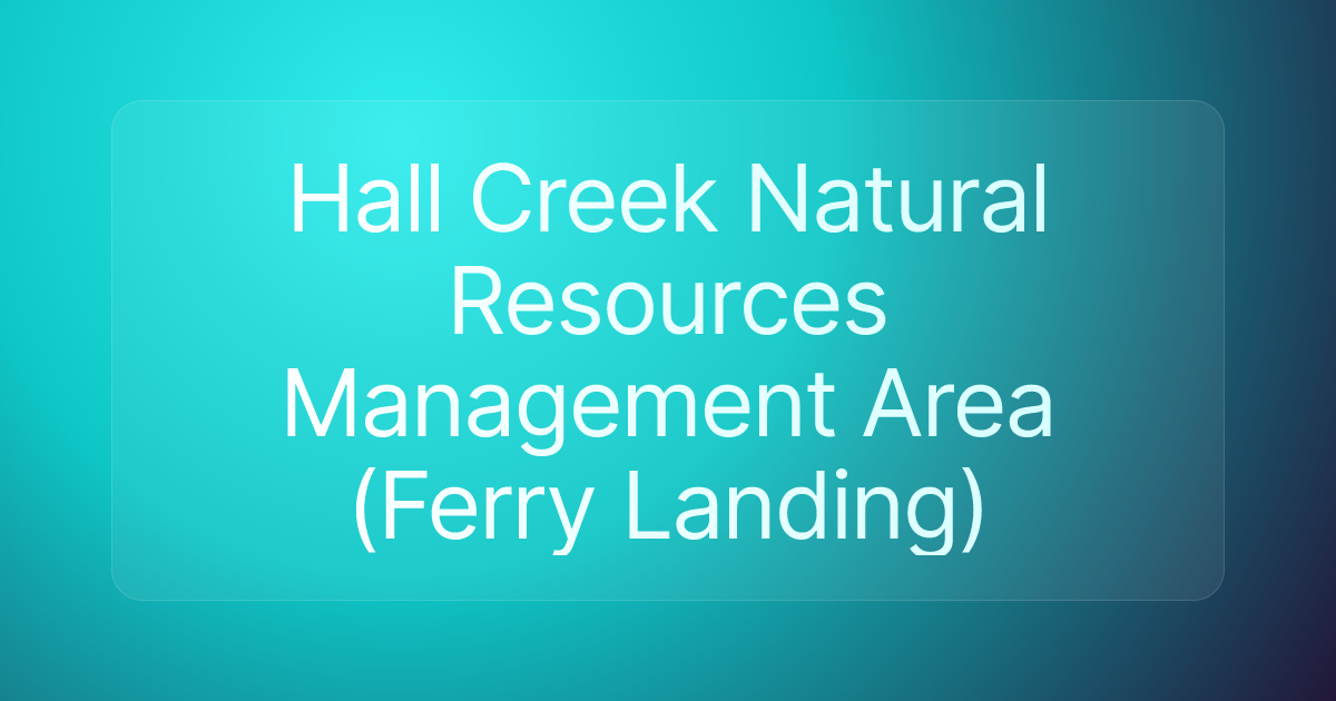 Hall Creek Natural Resources Management Area (Ferry Landing)